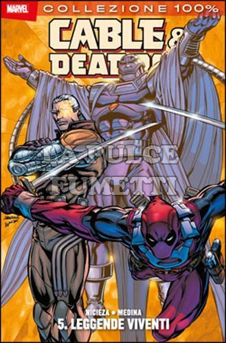 100% MARVEL - CABLE & DEADPOOL #     5: LEGGENDE VIVENTI